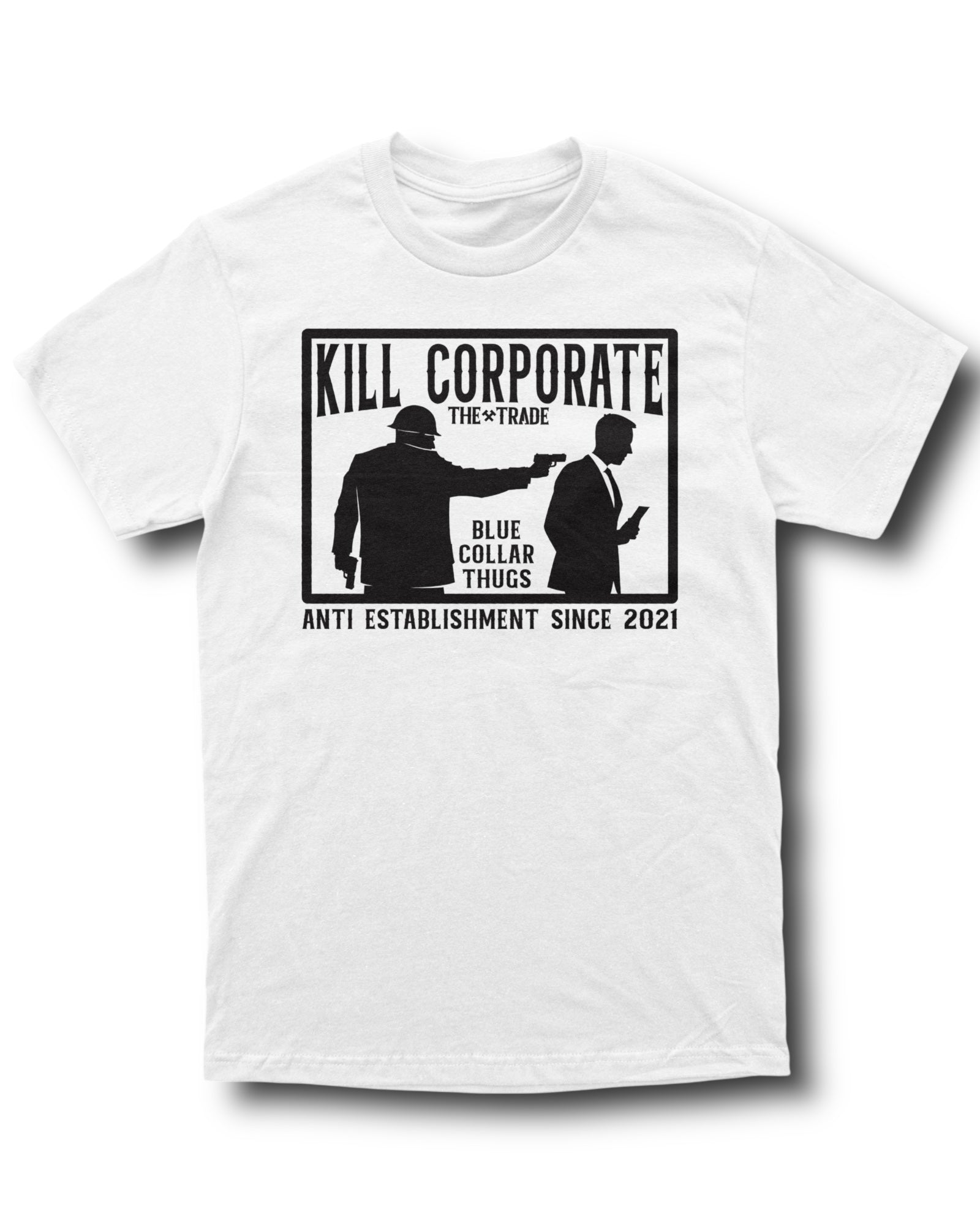 Kill Corporate Tee