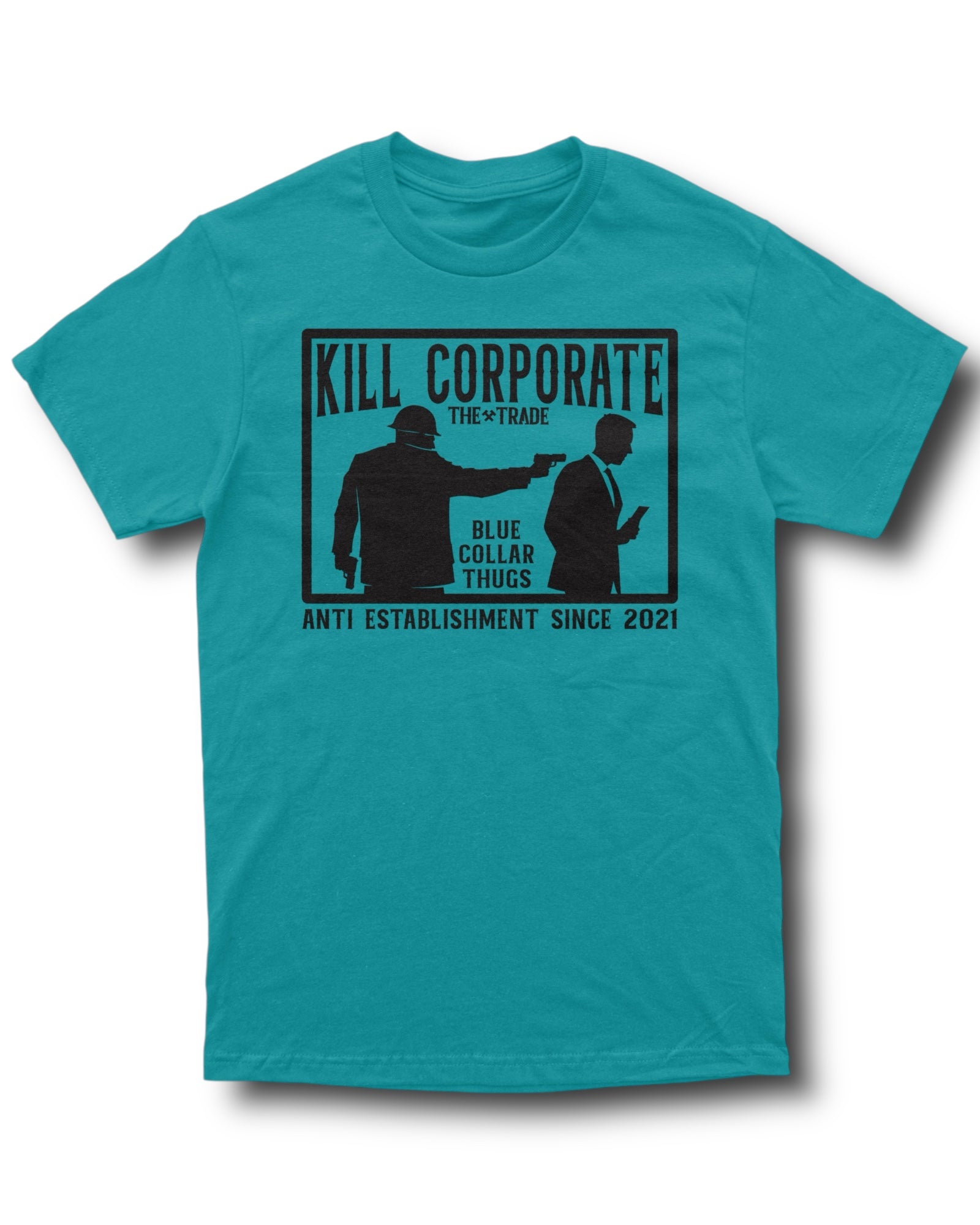 Kill Corporate Tee