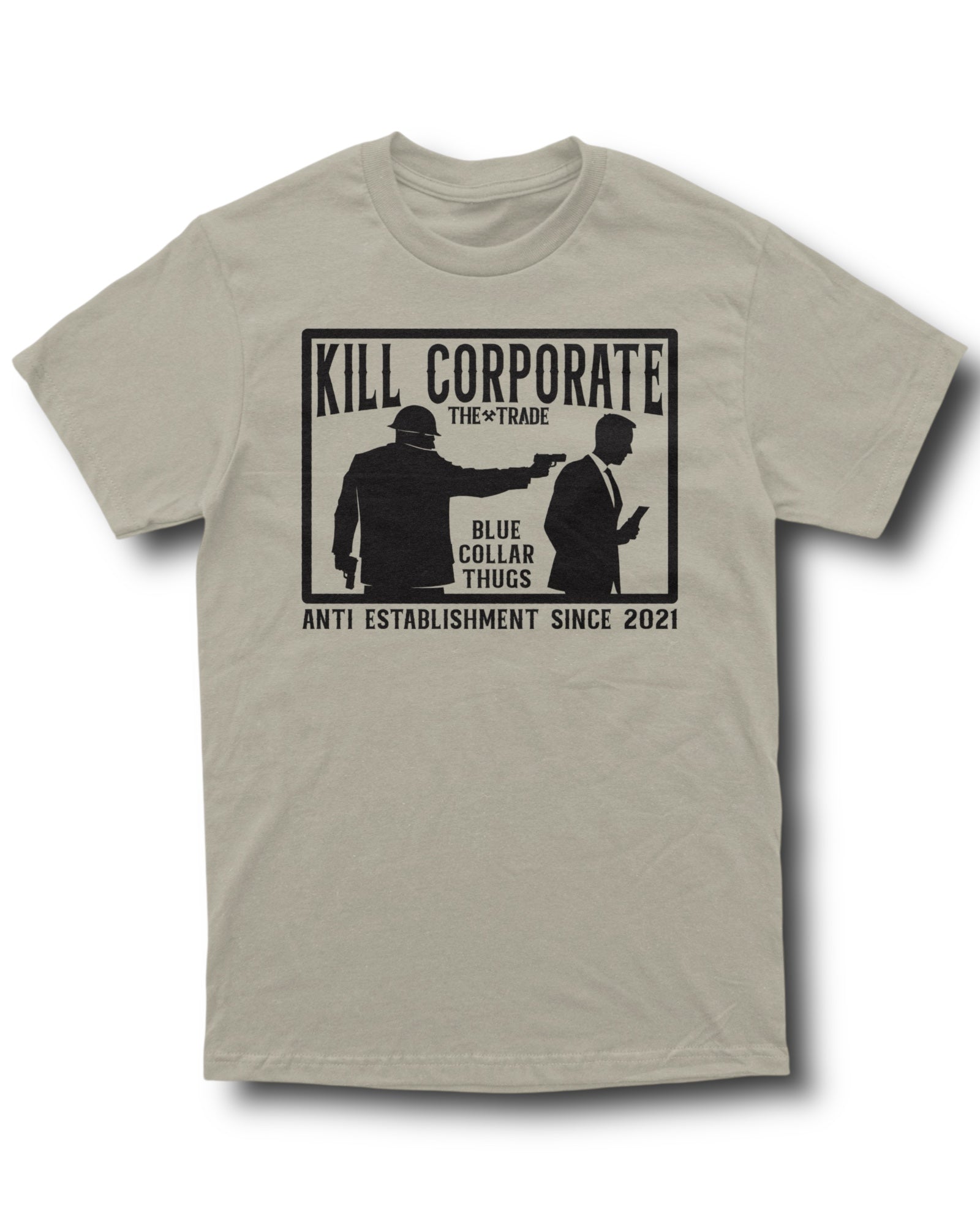 Kill Corporate Tee